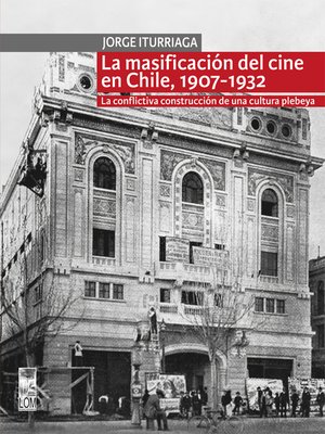 La masificación del cine en Chile, 1907-1932 - ebook